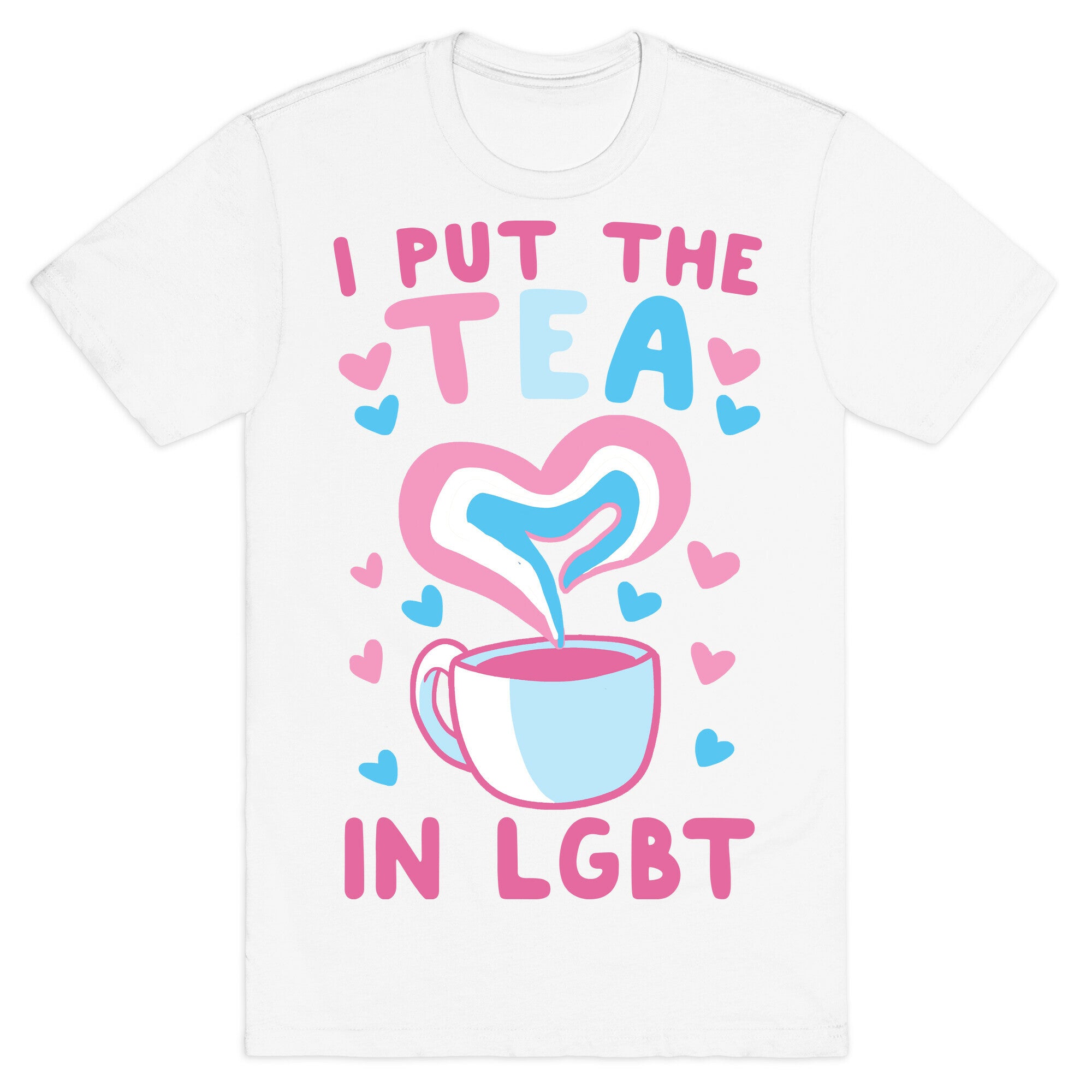 I Put the Tea in LGBT T-Shirt